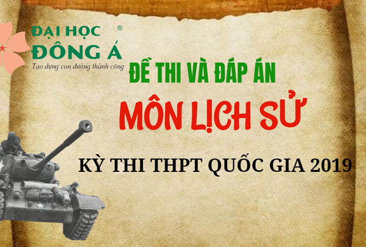[Mới nhất] Đề thi và đáp án chính thức kỳ thi THPT Quốc gia 2019 - Môn Lịch sử